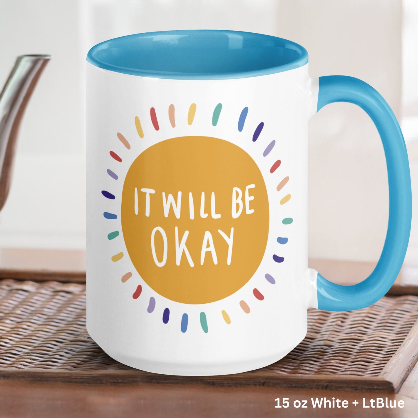 It Will Be Okay, Inspirational Mug, Motivational Mug, Sunshine Coffee Cup - Zehnaria - INSPIRE & MOTIVE - Mugs