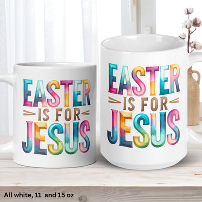 Christian Gifts, Christian Coffee Mug, Easter Is For Jesus, Easter Mugs, Jesus Mug, Easter Coffee Cup, Easter Gift, Religious Faith, 1458 - Zehnaria - MORE HOLIDAYS & SEASONS - Mugs