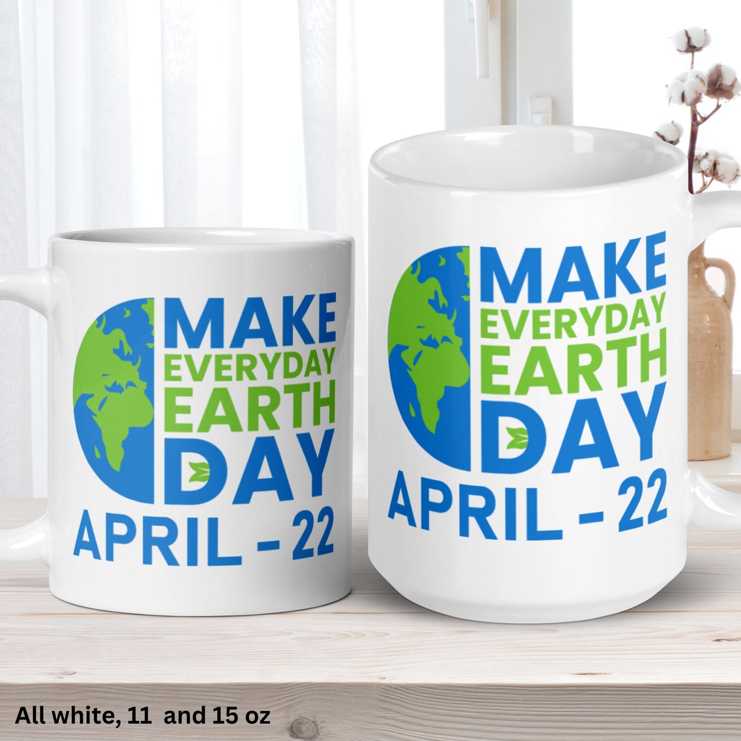 Earth Day Mug, Earth Mug, Make Everyday Earth Day, Mother Earth Coffee Mug - Zehnaria - MORE HOLIDAYS & SEASONS - Mugs