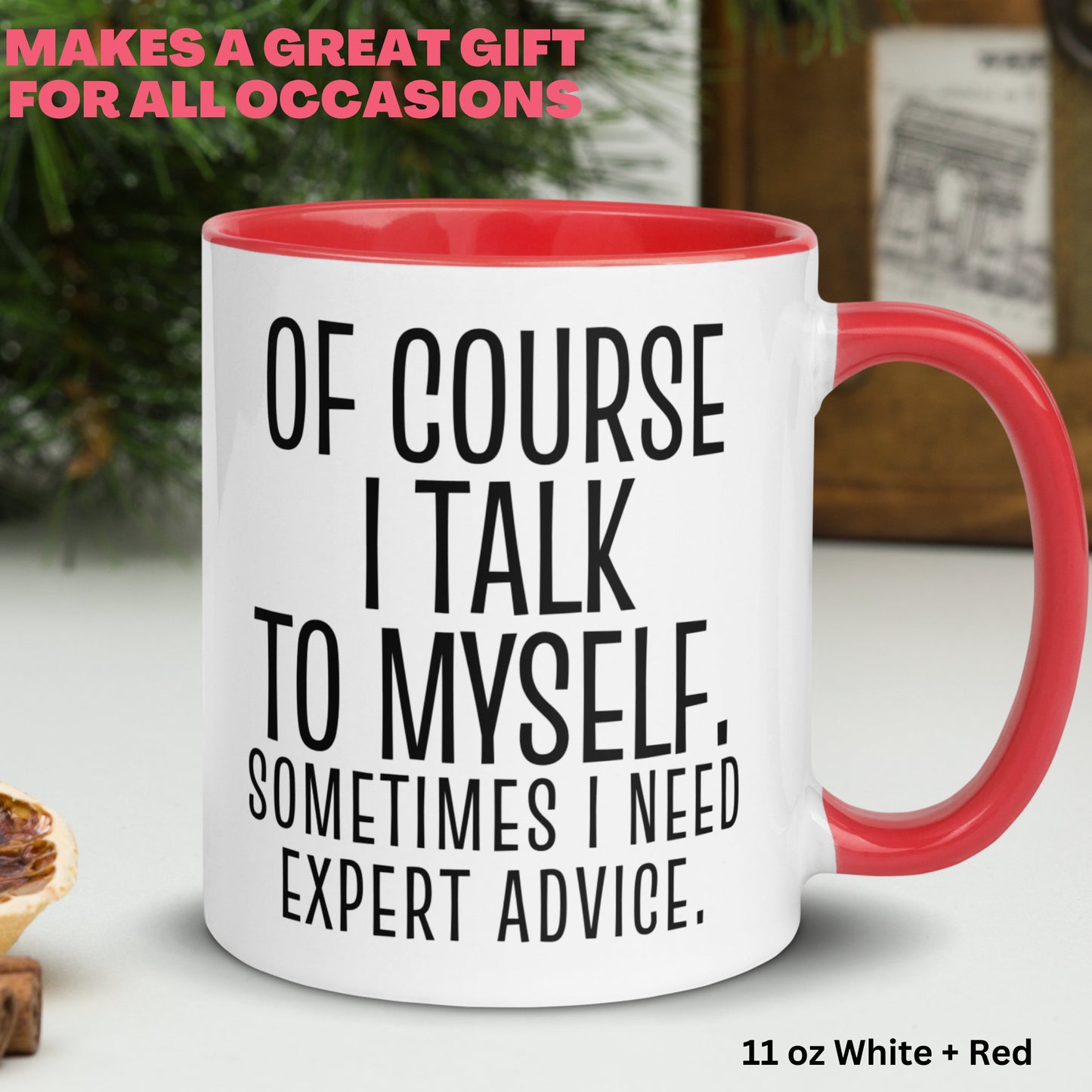 Office Mug, Of Course I Talk To Myself Sometimes I need Expert Advice, Funny Mugs, Sarcastic Gifts - Zehnaria - FUNNY HUMOR - Mugs