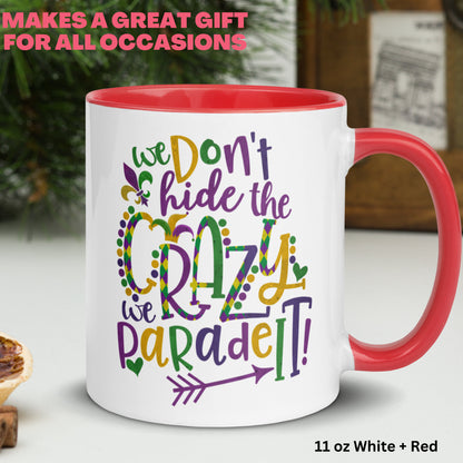 Mardi Gras Mug, We Don't Hide The Crazy We Parade It, Funny Coffee Mug, New Orleans Gift - Zehnaria - MORE HOLIDAYS & SEASONS - Mugs