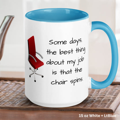 The Best Thing About My Job Is That The Chair Spins, Funny Coffee Mug, Sarcastic Mug, Gift for Coworker - Zehnaria - OFFICE & WORK - Mugs