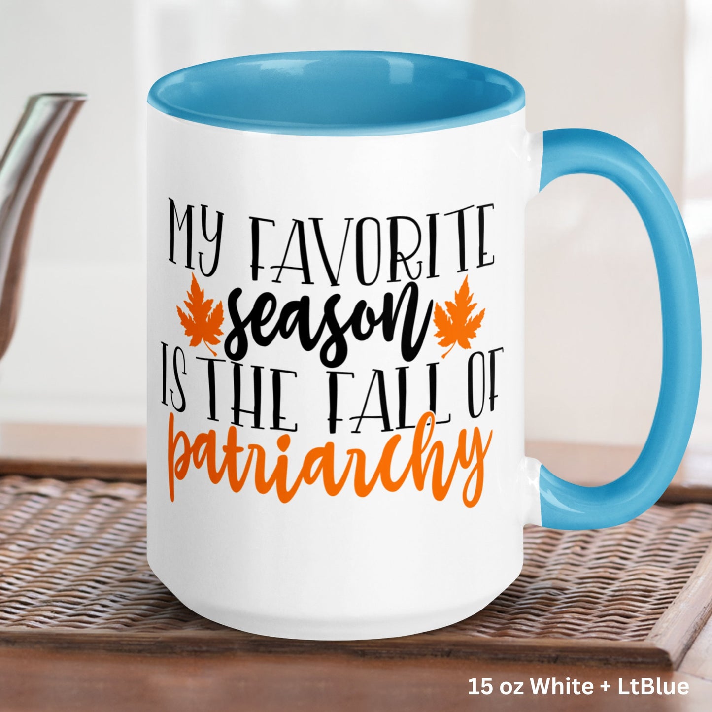 My Favorite Season is the Fall of Patriarchy, Funny Coffee Mug, Feminist Gift, Smash The Patriarchy - Zehnaria - MORE HOLIDAYS & SEASONS - Mugs