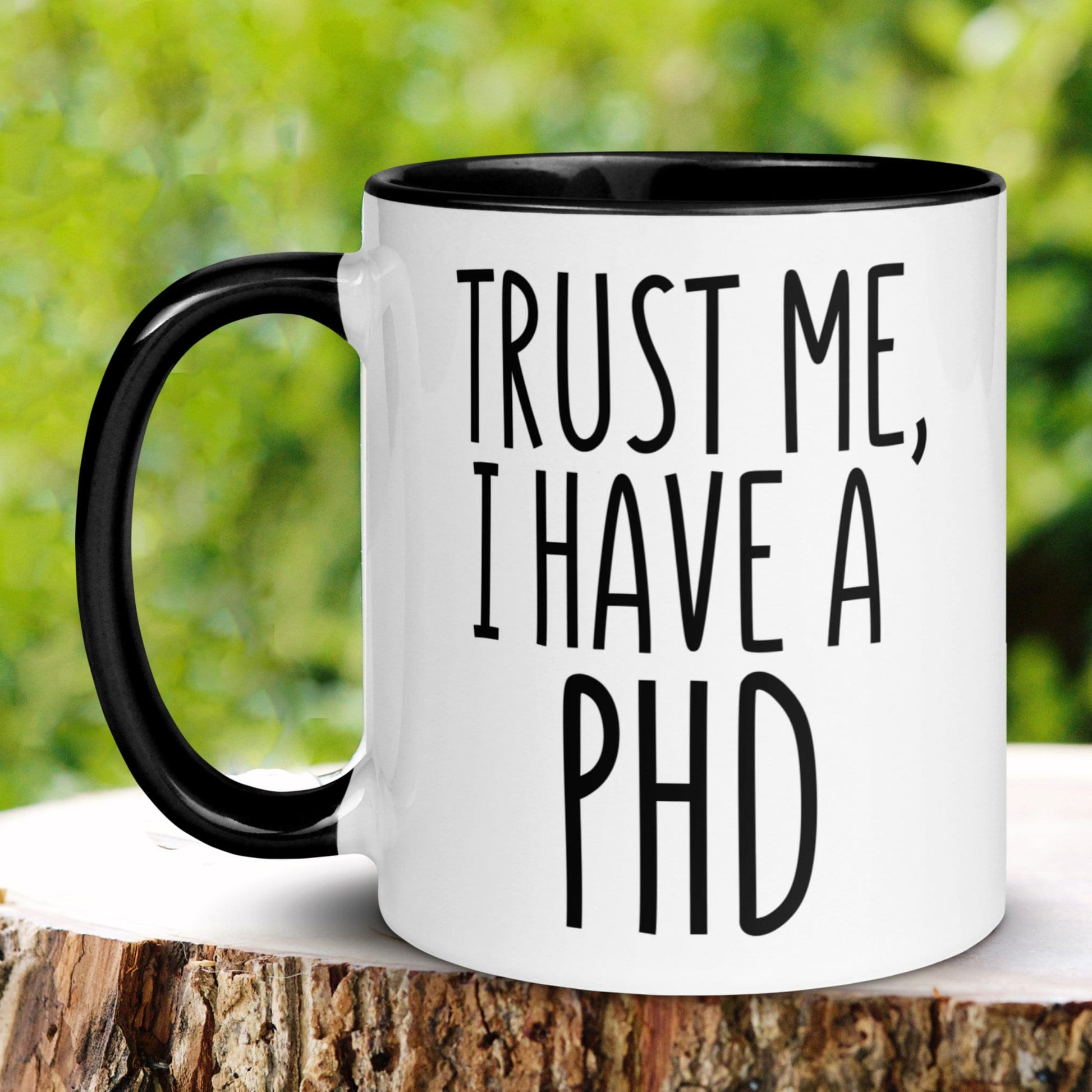 PHD Mug, Trust Me I Have A PHD, Doctorate Mug, College Graduation Gift - Zehnaria - CAREER & EDUCATION - Mugs