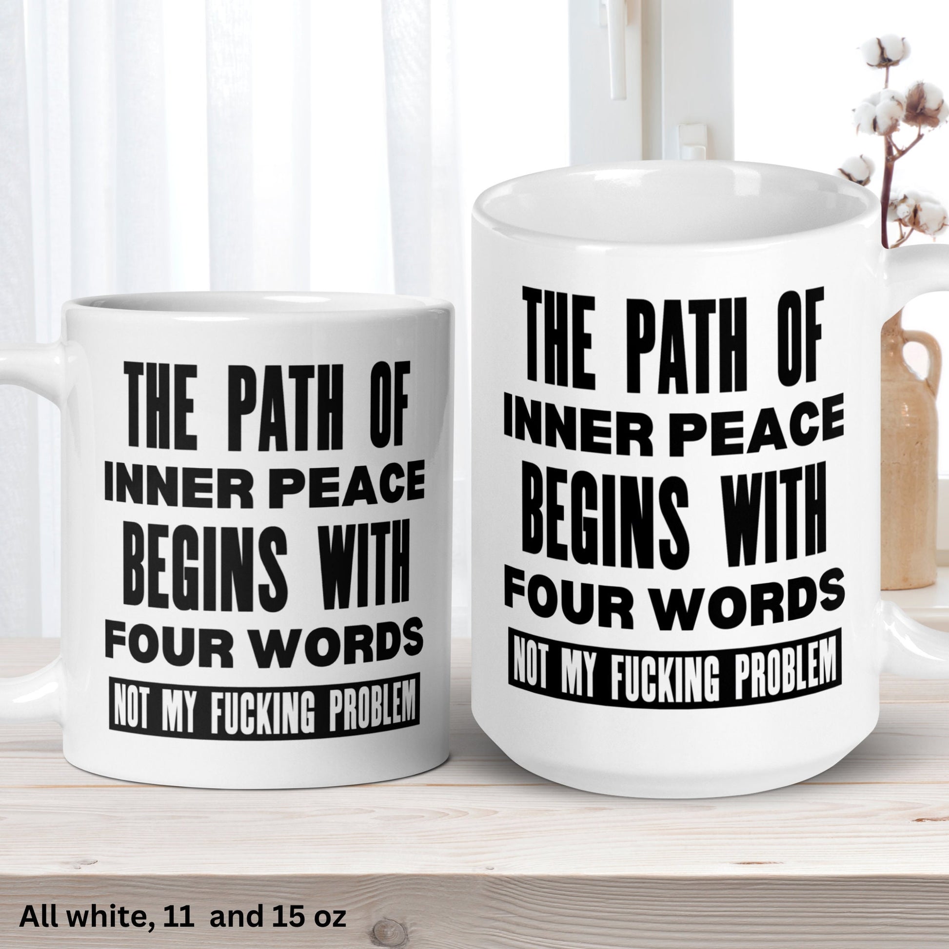 Peace Mug, Path of Inner Peace Begins with Four Words Mug, Not My Fucking Problem, Funny Mug Coffee Cup - Zehnaria - FUNNY HUMOR - Mugs