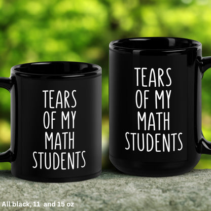 Math Teacher Mug, 15 oz 11 oz, Teacher Mug, Tears of My Math Students Mug - Zehnaria - CAREER & EDUCATION - Mugs