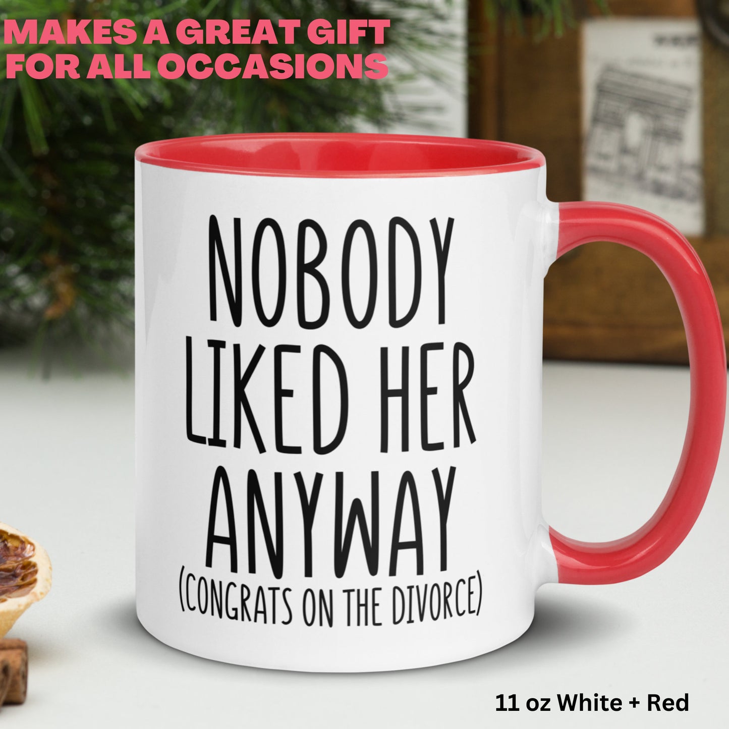 Divorce Mug, Nobody Liked Her Anyway Divorced, Divorcee Gift, Breakup Gifts - Zehnaria - DIVORCE - Mugs