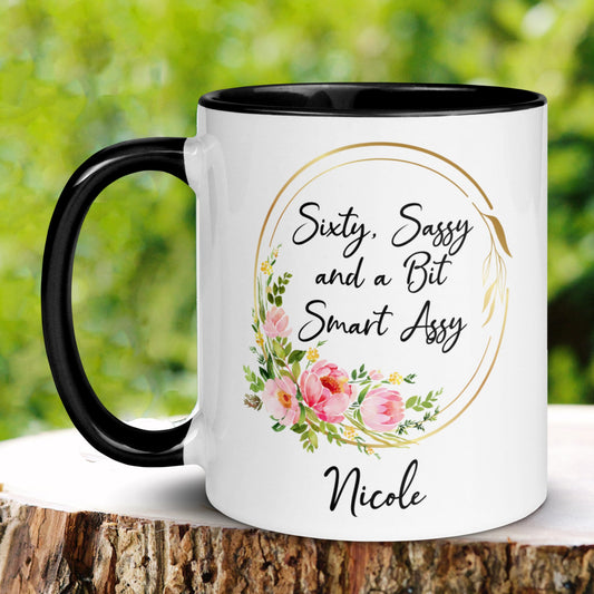 Sixty Sassy and a Bit Smart Assy, Personalized Gift, Sixty Birthday, Happy 60th Birthday Gifts - Zehnaria - BIRTHDAY & ZODIAC - Mugs