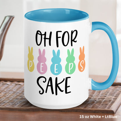 Oh For Peeps Sake, Easter Gifts, Easter Bunny Coffee Mug, Funny Gifts - Zehnaria - MORE HOLIDAYS & SEASONS - Mugs