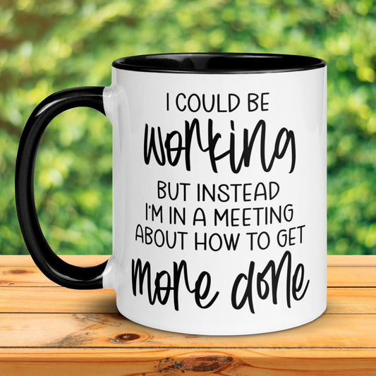 I Could Be Working Instead I'm In A Meeting, Office Mug, Sarcastic Gift, Work Gifts - Zehnaria - OFFICE & WORK - Mugs