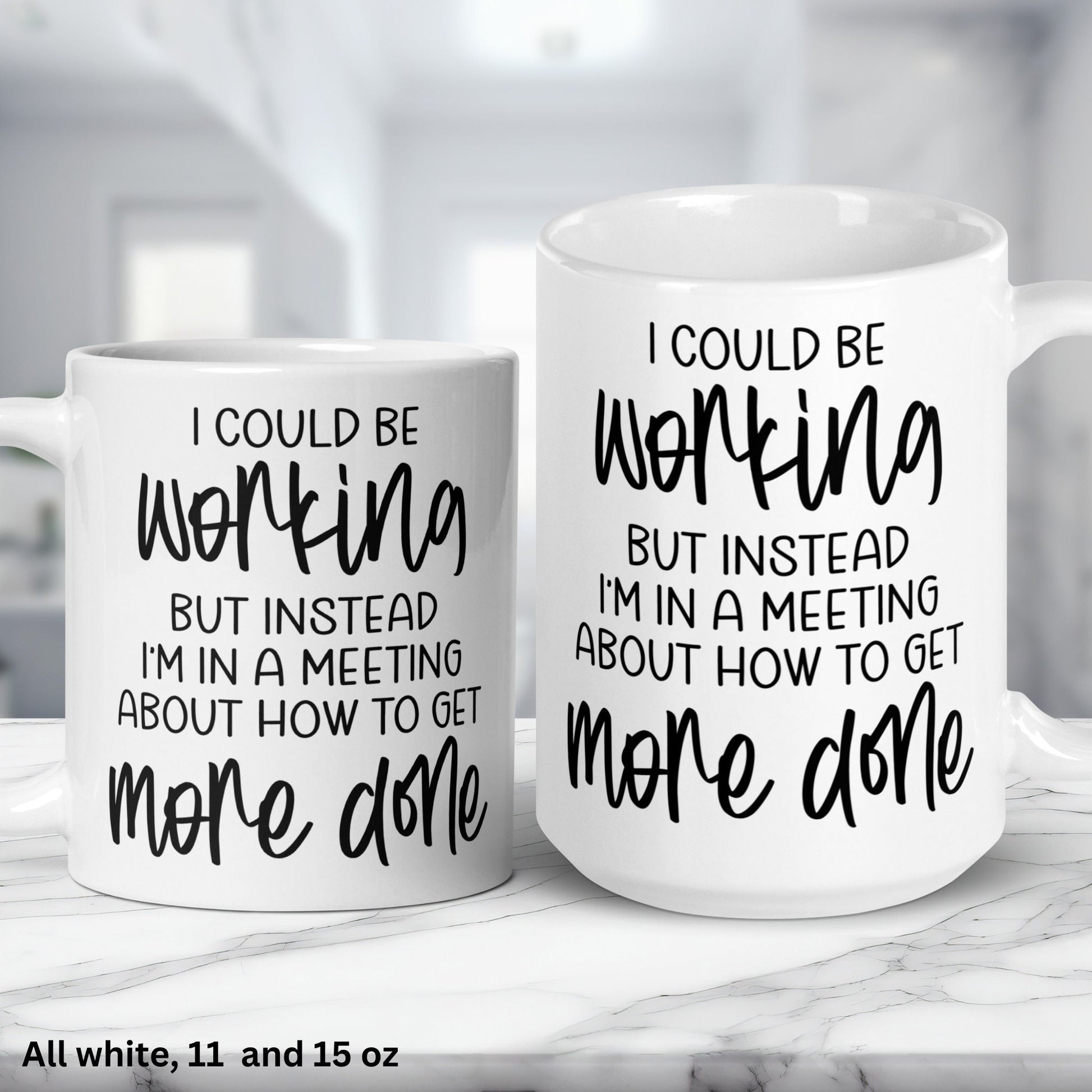 I Could Be Working Instead I'm In A Meeting, Office Mug, Sarcastic Gift, Work Gifts - Zehnaria - OFFICE & WORK - Mugs