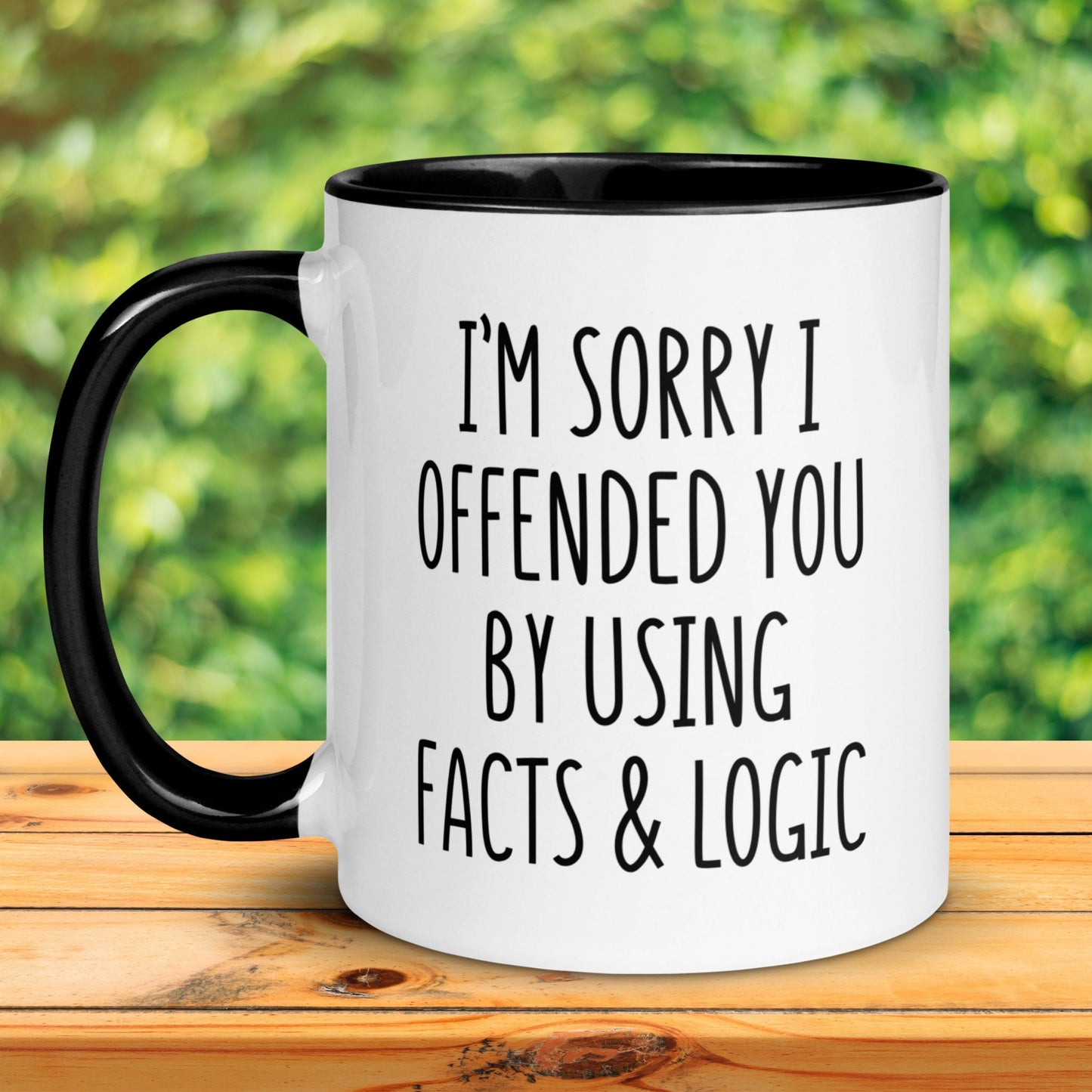 I'm Sorry I Offended You By Using Facts & Logic, Sarcastic Coffee Mug, Funny Mug, Gag Gift - Zehnaria - FUNNY HUMOR - Mugs