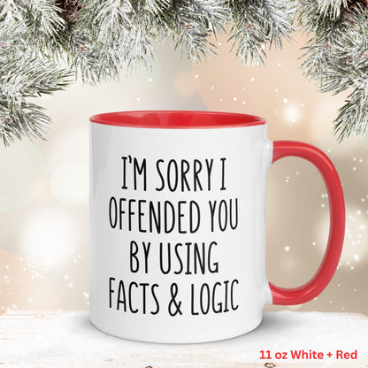 I'm Sorry I Offended You By Using Facts & Logic, Sarcastic Coffee Mug, Funny Mug, Gag Gift - Zehnaria - FUNNY HUMOR - Mugs