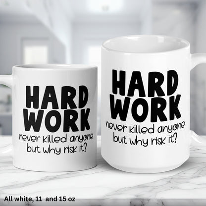 Hard Work Never Killed Anyone, Sarcastic Gift, Work Gifts, Funny Coffee Mug - Zehnaria - CAREER & EDUCATION - Mugs