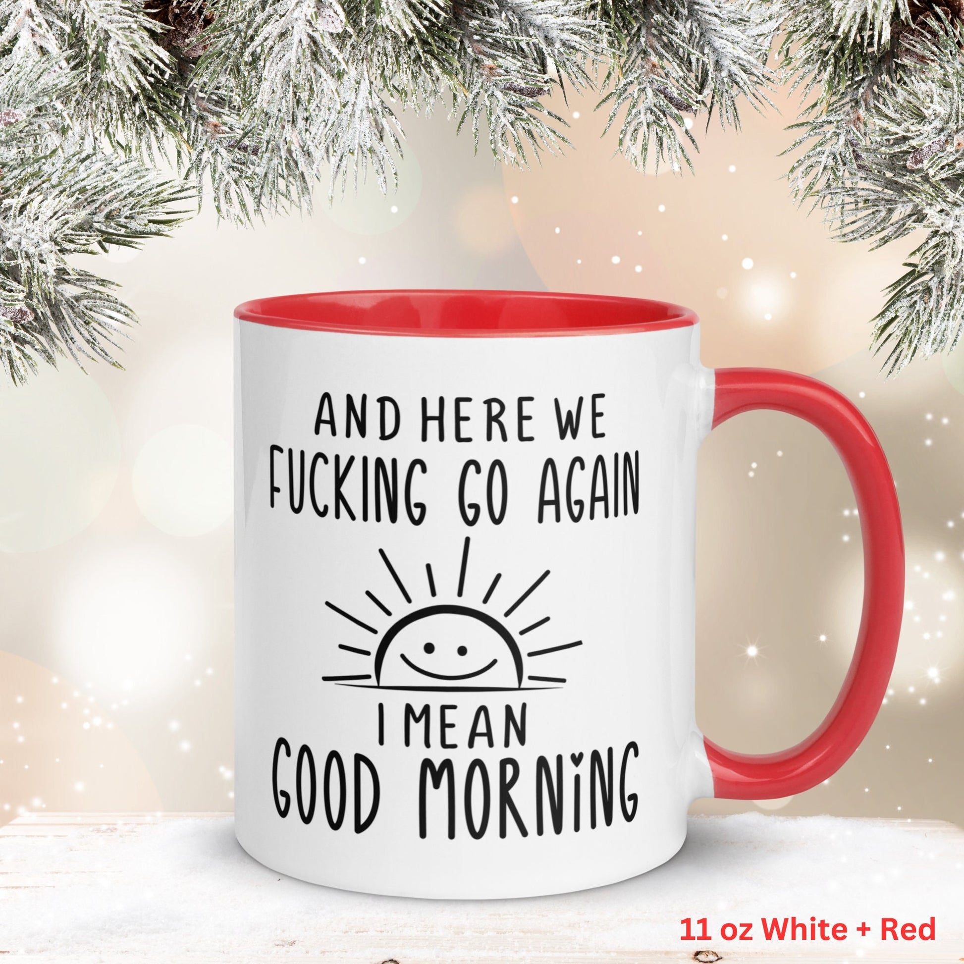 Here We Fucking Go Again I Mean Good Morning Mug, Funny Coffee Mug, Birthday Gift, Christmas Gift - Zehnaria - FUNNY HUMOR - Mugs