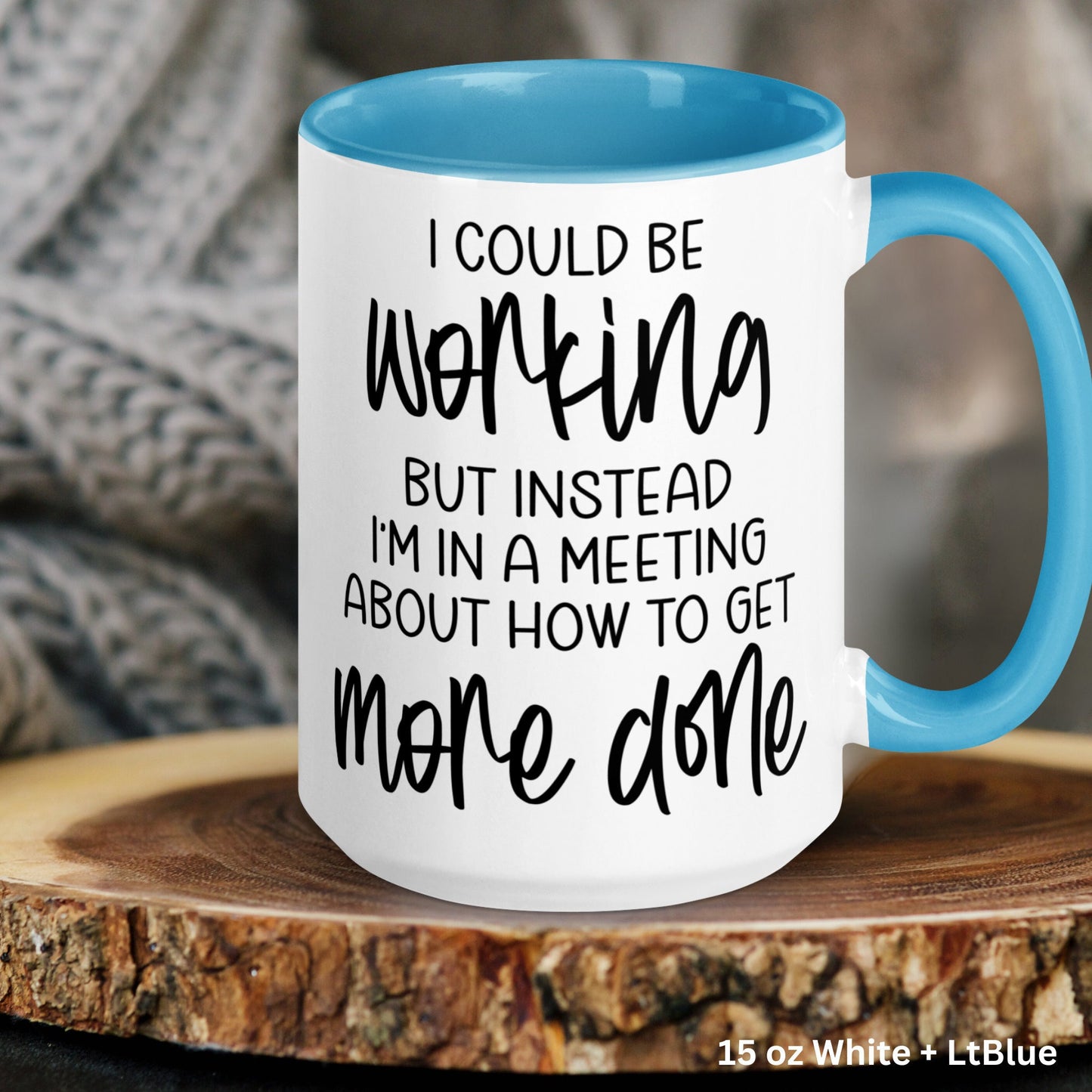 I Could Be Working Instead I'm In A Meeting, Office Mug, Sarcastic Gift, Work Gifts - Zehnaria - OFFICE & WORK - Mugs