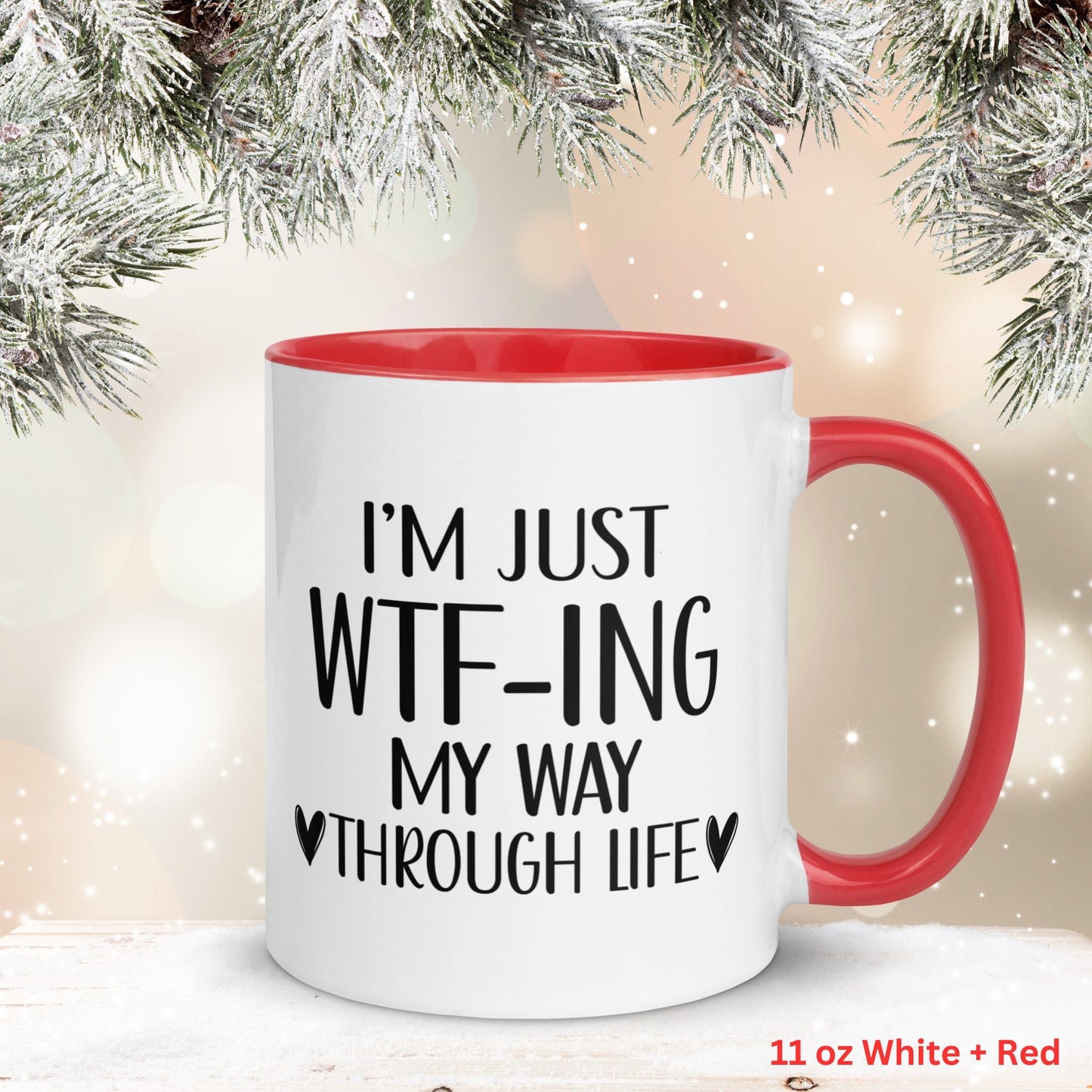 Funny Coffee Mug, I'm Just WTF ing My Way Through Life, Sarcastic Mug, Funny Mugs - Zehnaria - FUNNY HUMOR - Mugs