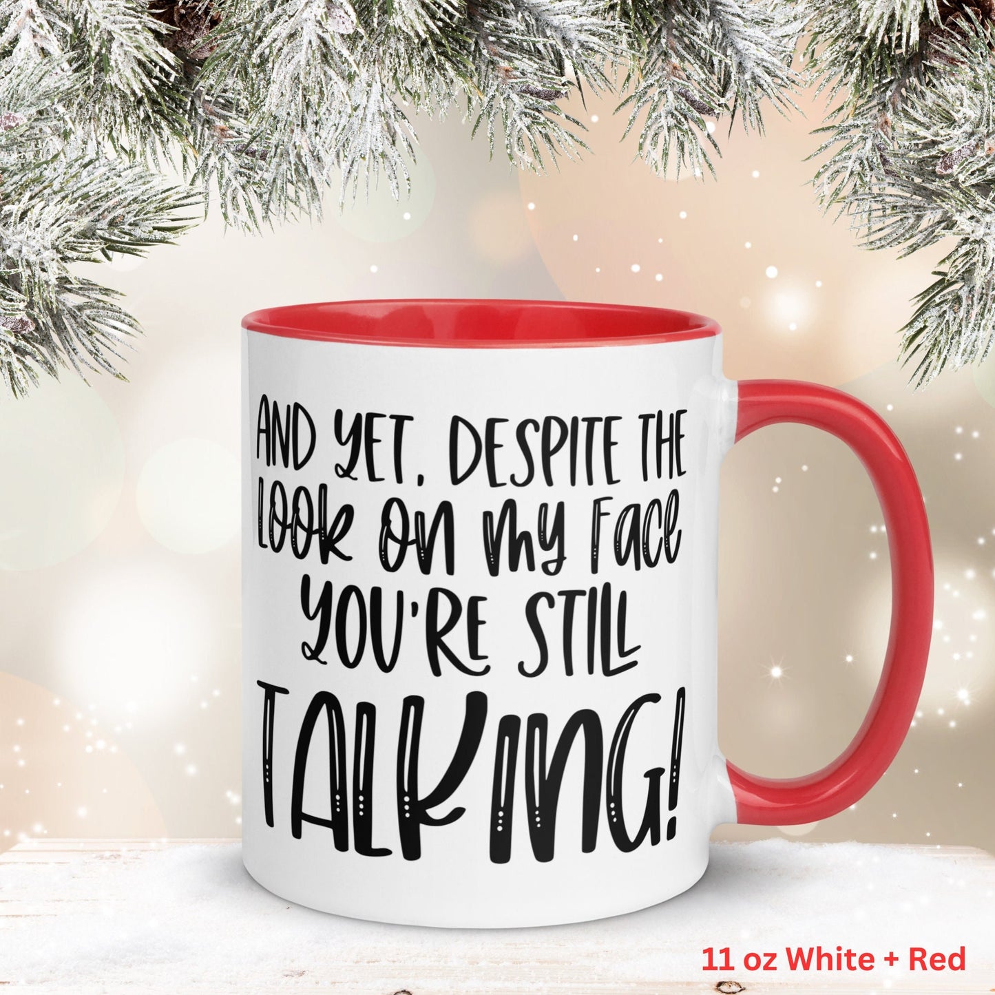 Funny Coffee Mug, Despite The Look On My Face You're Still Talking, Sarcastic Mug, Work Mug - Zehnaria - FUNNY HUMOR - Mugs