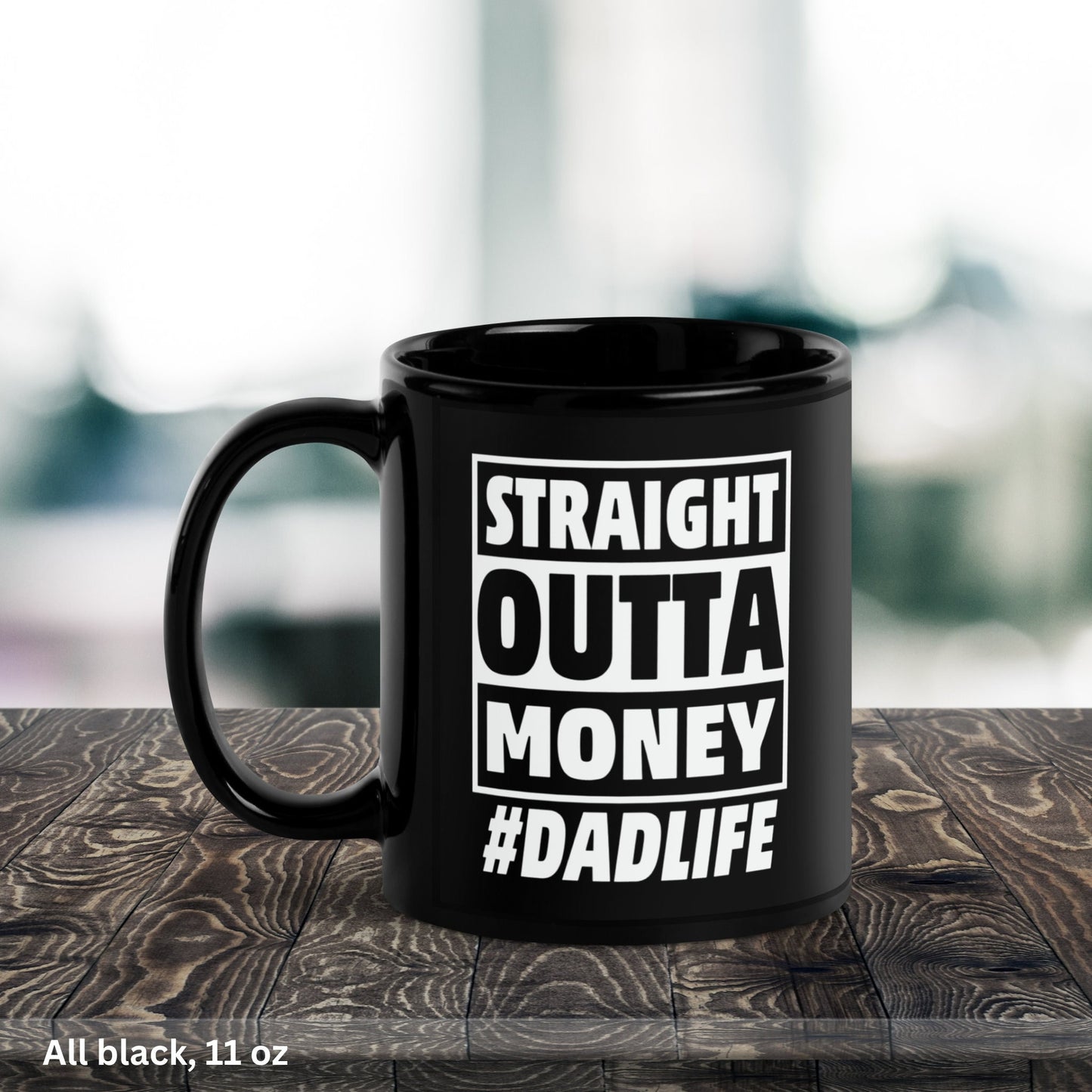 Straight Outta Money, Dadlife Mug, Fathers Day Gifts, Dad Coffee Mug - Zehnaria - FUNNY HUMOR - Mugs