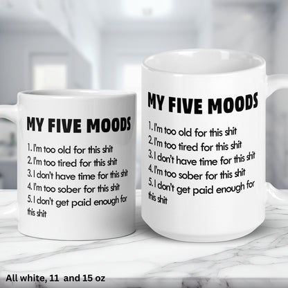 Funny Coffee Mug, My Five Moods, Sarcastic Mug, Personalized Gift - Zehnaria - FUNNY HUMOR - Mugs