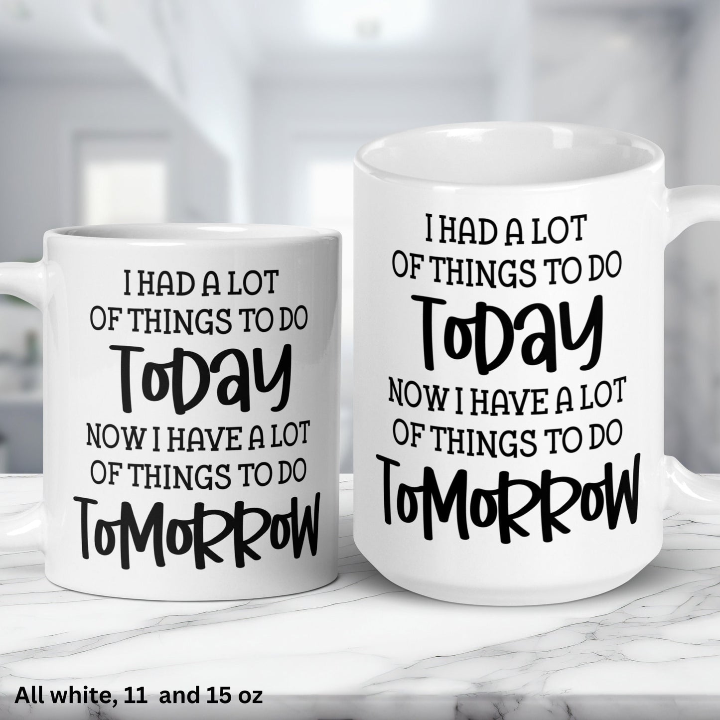 I Had Alot Of Things To Do Today, Office Mug, Sarcastic Gift, Work Gifts - Zehnaria - OFFICE & WORK - Mugs