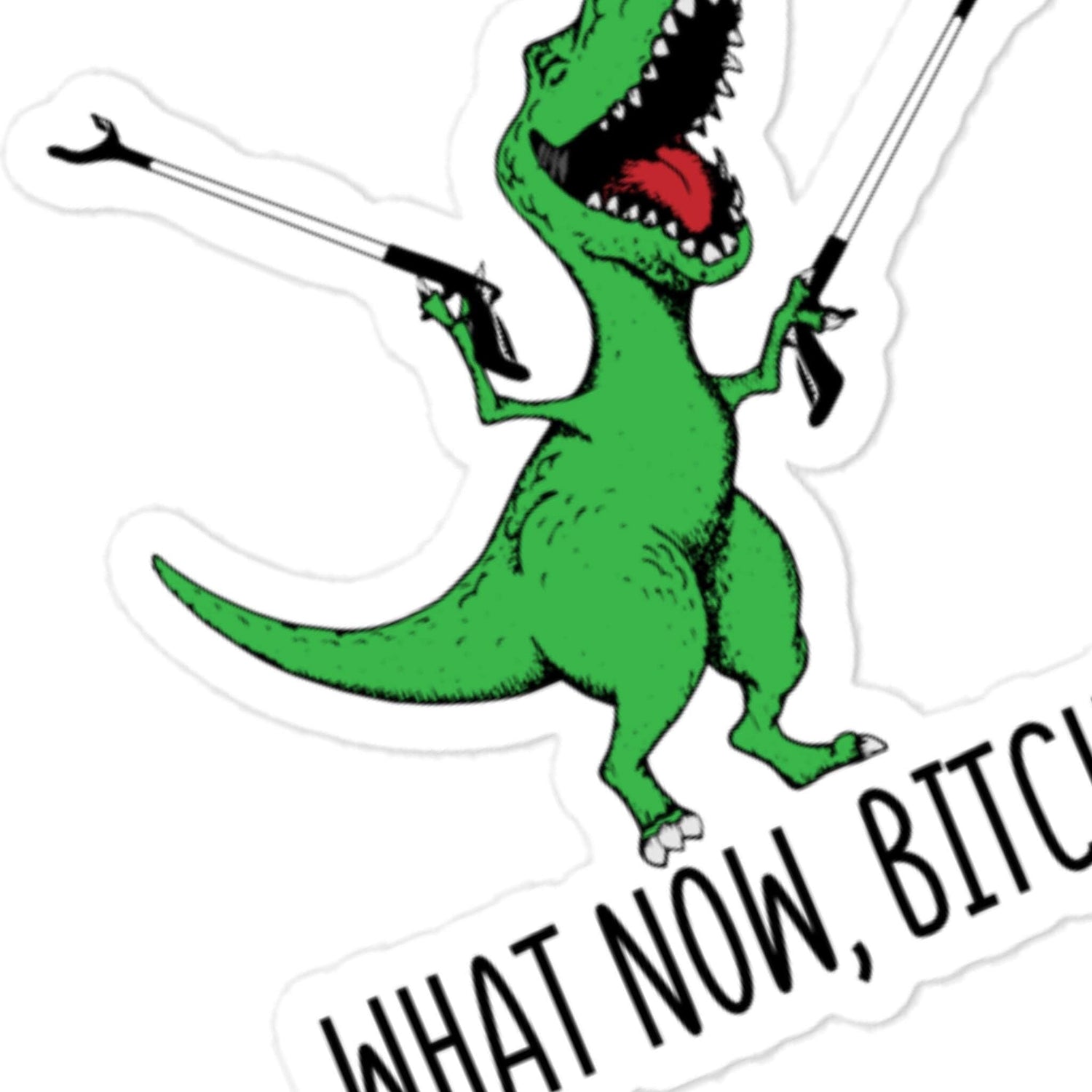 What Now B*tches! Sticker, Bubble-free stickers - Zehnaria - FUNNY HUMOR - Stickers