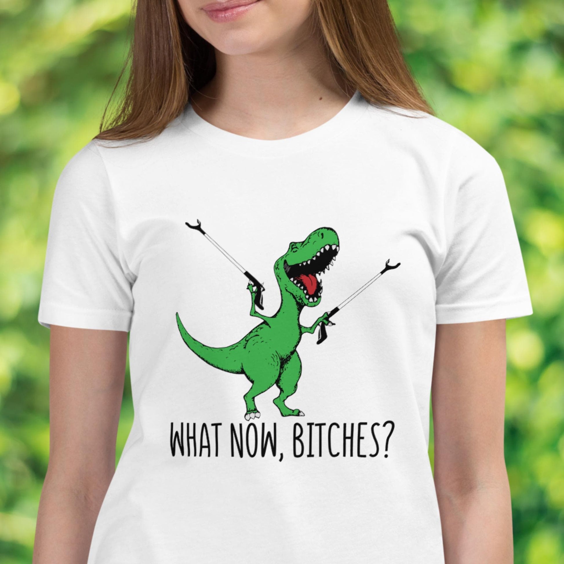 T-Rex Dinosaur Shirt, What Now Bitches, Bitch Shirt, Dino Meme Tee - Zehnaria - - T-shirts