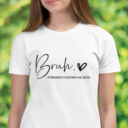 Bruh Formerly Known As Mom Shirt, Sarcastic Shirt, Funny Graphic Tee Shirt, Gifts For Mom - Zehnaria - - T-shirts