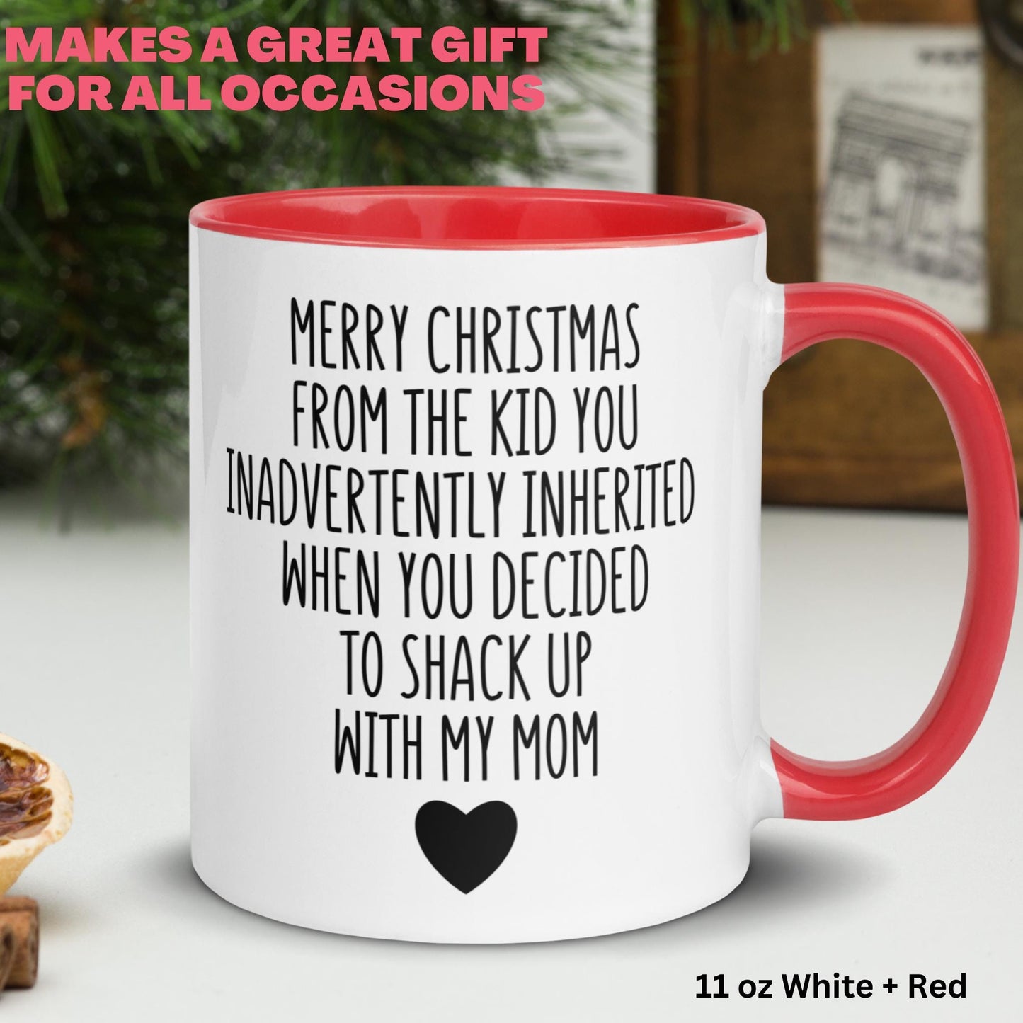 Merry Christmas From The Kid You Inadvertently Inherited When You Decided To Shack Up With My Mom, Personalized Bonus Dad Mug, Father, 1511 - Zehnaria - FAMILY & FRIENDS - Mugs