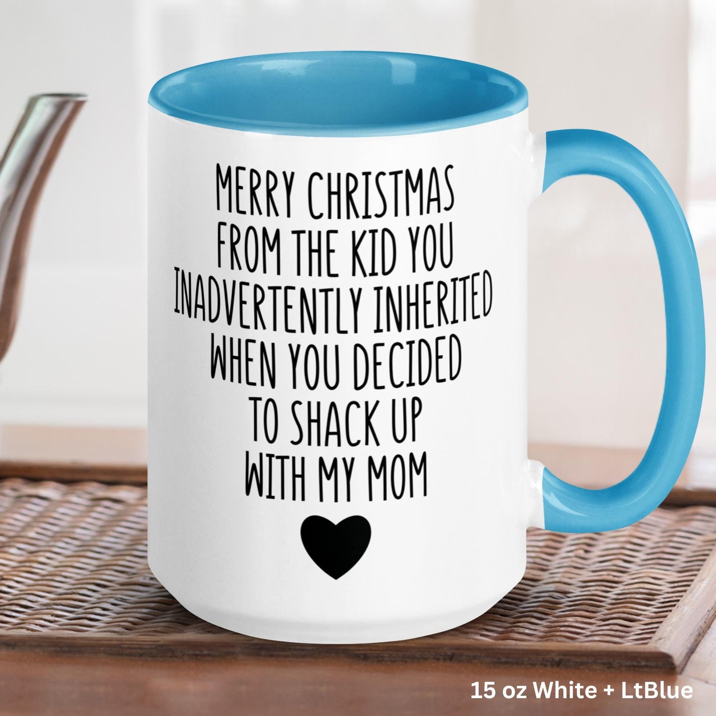 Merry Christmas From The Kid You Inadvertently Inherited When You Decided To Shack Up With My Mom, Personalized Bonus Dad Mug, Father, 1511 - Zehnaria - FAMILY & FRIENDS - Mugs