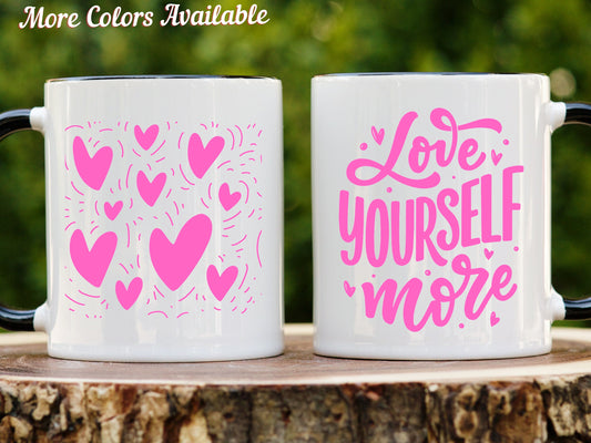 Self Love Mug, Love Yourself More Mug - Zehnaria - FAMILY & FRIENDS - Mugs