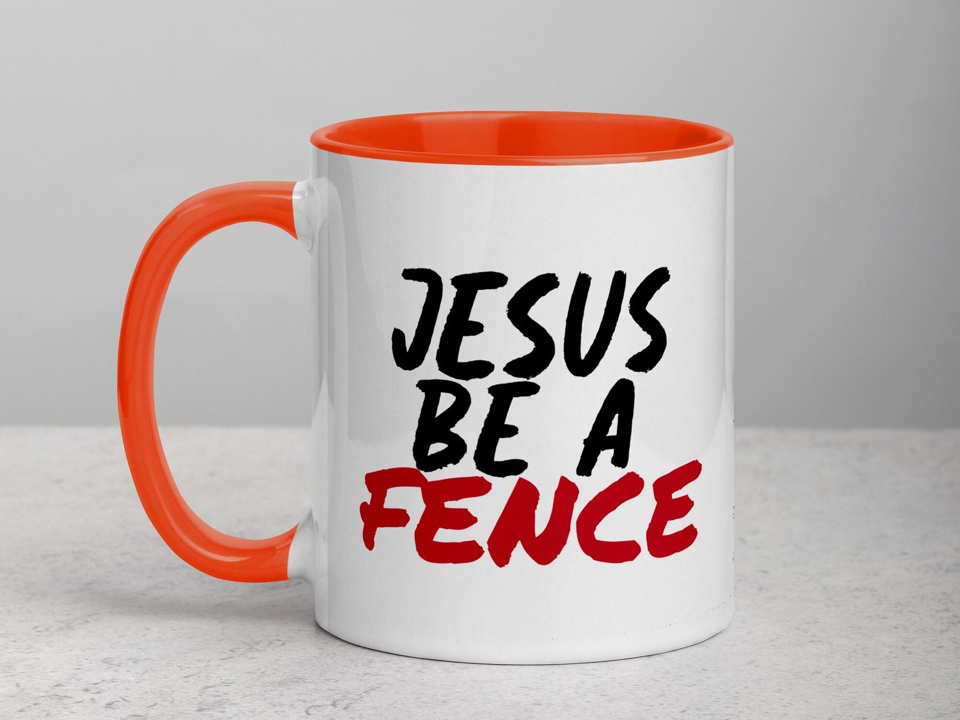 Jesus Mug, Jesus Be A Fence Mug, Christian Mug, God Mug, Spiritual Mug, Bible Mug, Scripture Mug, Religious Mug, Catholic Mug, Coffee Mug 26