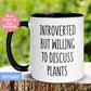 Plant Lover Mug, Introvert Mug - Zehnaria - HOBBIES & TRAVEL - Mugs