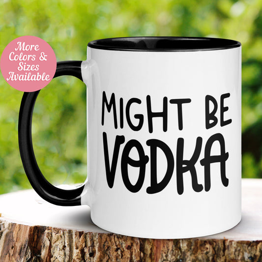 Funny Mug, Might Be Vodka Mug - Zehnaria - FUNNY HUMOR - Mugs