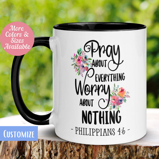 Scripture Mug, Pray About Everything Worry About Nothing Philippians 4:6 Mug, Gift for Christian, Jesus God Bible Mug, Coffee Tea Cup, 379