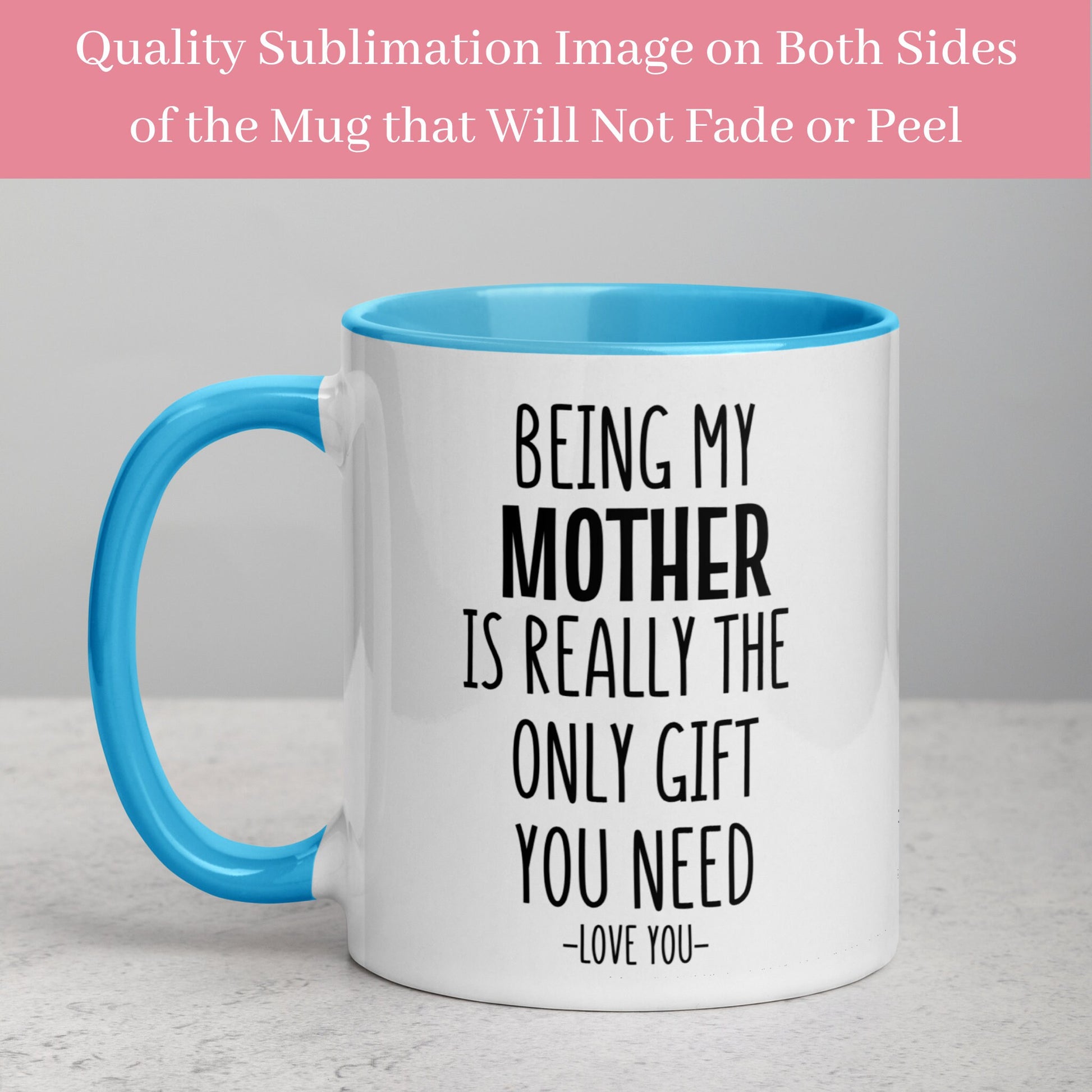 Mom Mug, Being My Mom Is Really The Only Gift You Need - Zehnaria - FAMILY & FRIENDS - Mugs