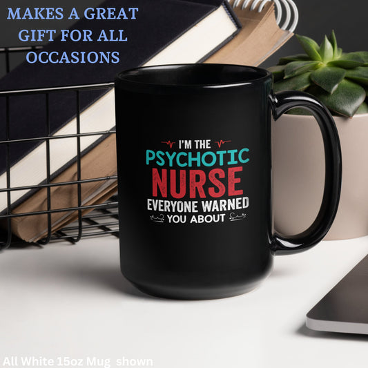 Nurse Mug, Psychotic Nurse Everyone Warned You About Mug - Zehnaria - CAREER & EDUCATION - Mugs