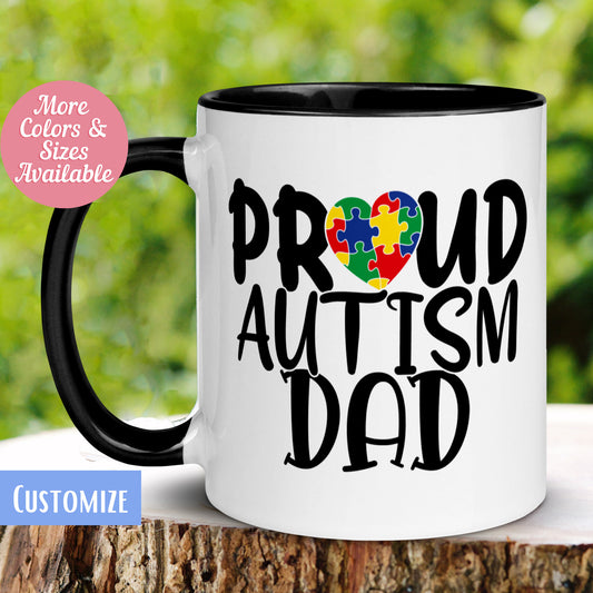Autism Mug, Proud Autism Dad Mug, Autism Awareness Cup, Coffee Cup, Birthday Gift for Him, Father's Day Gift, Parent of Autistic Child, 118