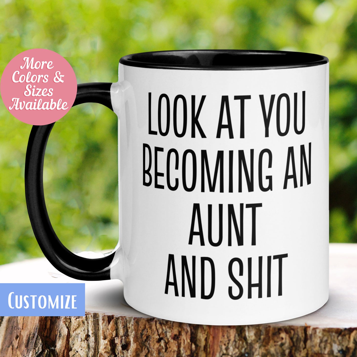 New Aunt Mug, Look At You Becoming An Aunt and Shit Mug, Funny Coffee Mug, Pregnancy Baby Announcement, Tea Cup, Gift for Sister 152