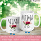 Mima Mug, Flower Name Mug, Custom Name Mug, Custom Coffee Mug, Personalized Mug, Flower Mug, Floral Tea Cup, Gift for Grandma, Mom 475