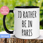 Paris Mug, I'd Rather Be In Paris Mug - Zehnaria - HOBBIES & TRAVEL - Mugs