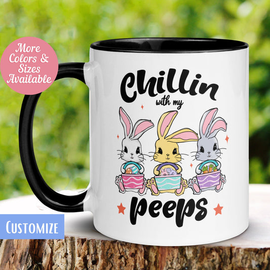 Peeps Mug, Easter Mug, Chillin With My Peeps, Easter Bunny Coffee Mug, Jesus Mug, Easter Tea Cup, Happy Easter Gift, Bunny Mug Kids Mug, 641