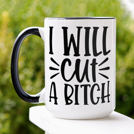 Offensive Mug, I Will Cut A Bitch Mug - Zehnaria - FUNNY HUMOR - Mugs