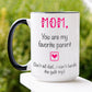Mom You Are My Favorite Parent, Mothers Day Gift - Zehnaria - FAMILY & FRIENDS - Mugs