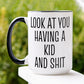 Mom To Be Mug, Look At You Having A Kid and Shit Mug - Zehnaria - FAMILY & FRIENDS - Mugs