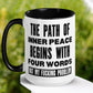 Peace Mug, Path of Inner Peace Begins with Four Words - Zehnaria - FUNNY HUMOR - Mugs