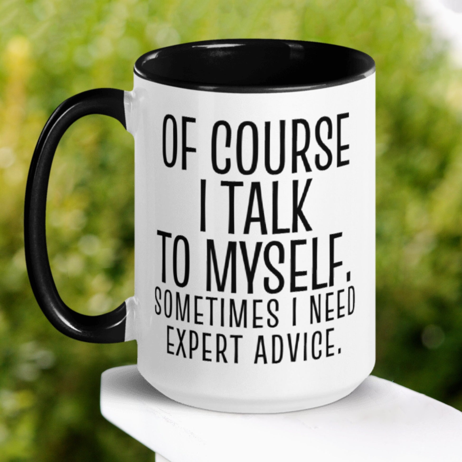 Office Mug, Of Course I Talk To Myself Sometimes I need Expert Advice Mug - Zehnaria - FUNNY HUMOR - Mugs