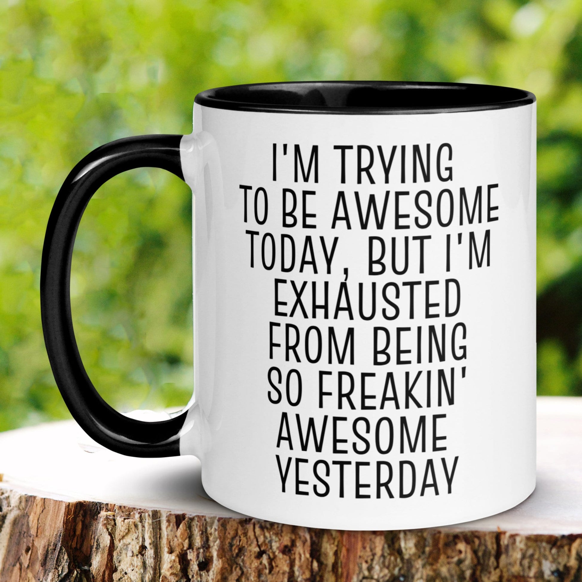 I'm Trying To Be Awesome Today But I'm Exhausted Mug, Funny Birthday Mug - Zehnaria - FUNNY HUMOR - Mugs