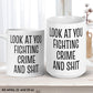 Police Office Mug, Look At You Fighting Crime and Shit Mug - Zehnaria - CAREER & EDUCATION - Mugs