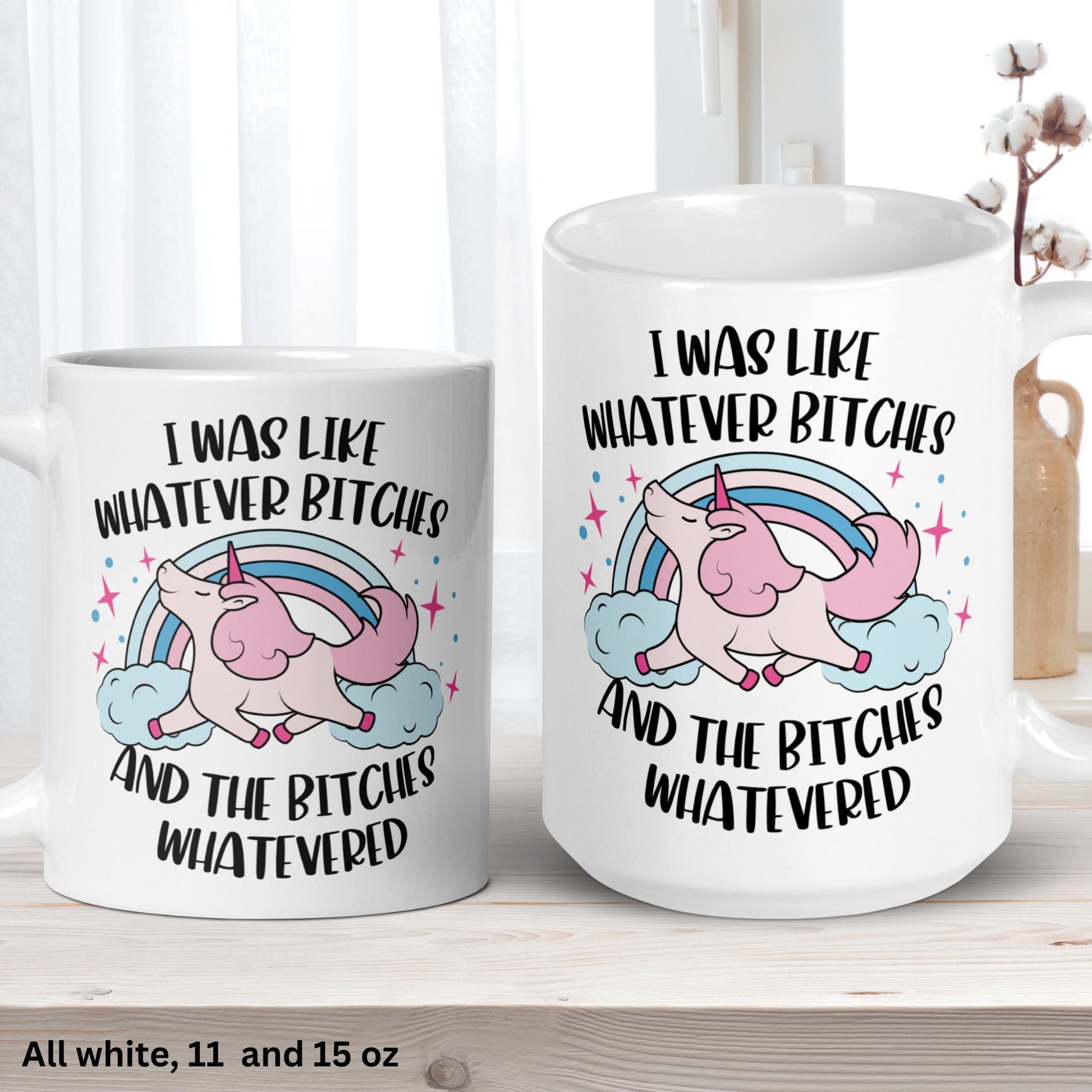 Unicorn Mug, Unicorn Gifts, Bitch Mug, I Was Like Whatever Bitches & The Bitches Whatevered, Funny Coffee Mug, Adult Swear Mug, 1244 - Zehnaria - FUNNY HUMOR - Mugs